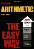 Arithmetic the Easy Way (Easy Way Series) Arithmetic the Easy Way (Easy Way Series)