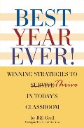 Best Year Ever! Winning Strategies To Thrive In Today's Classroom Best Year Ever! Winning Strategies To Thrive In Today's Classroom