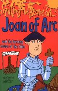 Spilling the Beans on Joan of Arc Spilling the Beans on Joan of Arc