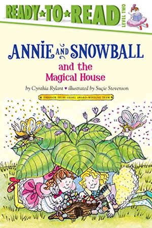 Annie and Snowball and the Magical House Annie and Snowball and the Magical House