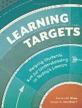 Learning Targets: Helping Students Aim for Understanding in Today's Lesson Learning Targets: Helping Students Aim for Understanding in Today's Lesson