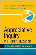 Appreciative Inquiry in Higher Education: A Transformative Force Appreciative Inquiry in Higher Education: A Transformative Force