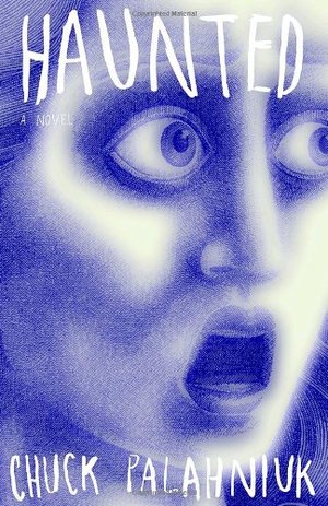 Haunted: A Novel Haunted: A Novel