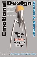 Emotional Design: Why We Love (or Hate) Everyday Things Emotional Design: Why We Love (or Hate) Everyday Things