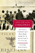50 Children: One Ordinary American Couple's Extraordinary Rescue Mission into the Heart of Nazi Germany 50 Children: One Ordinary American Couple's Extraordinary Rescue Mission into the Heart of Nazi Germany