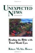 Unexpected News: Reading the Bible with Third World Eyes Unexpected News: Reading the Bible with Third World Eyes