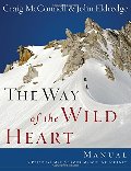 Way Of The Wild Heart Manual, The Way Of The Wild Heart Manual, The