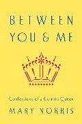 Between You & Me: Confessions of a Comma Queen Between You & Me: Confessions of a Comma Queen