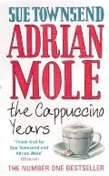 Adrian Mole: The Cappuccino Years Adrian Mole: The Cappuccino Years