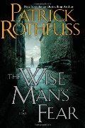 Wise Man's Fear: The Kingkiller Chronicle: Day Two (Kingkiller Chronicles), The Wise Man's Fear: The Kingkiller Chronicle: Day Two (Kingkiller Chronicles), The