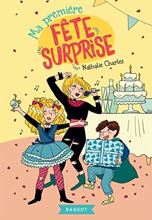 Ma première fête surprise Ma première fête surprise