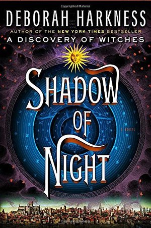 2. Shadow of Night: A Novel (All Souls Trilogy) 2. Shadow of Night: A Novel (All Souls Trilogy)