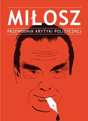 Milosz Przewodnik Krytyki Politycznej Milosz Przewodnik Krytyki Politycznej