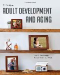 Adult Development and Aging Adult Development and Aging