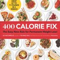 400 Calorie Fix: The Easy New Rule for Permanent Weight Loss! 400 Calorie Fix: The Easy New Rule for Permanent Weight Loss!
