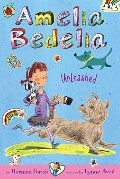 Amelia Bedelia Chapter Book #2: Amelia Bedelia Unleashed Amelia Bedelia Chapter Book #2: Amelia Bedelia Unleashed
