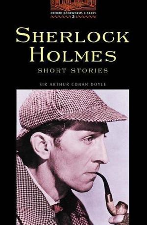 Sherlock Holmes Short Stories Sherlock Holmes Short Stories