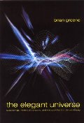 Elegant Universe: Superstrings, Hidden Dimensions, and the Quest for the Ultimate Theory, The Elegant Universe: Superstrings, Hidden Dimensions, and the Quest for the Ultimate Theory, The