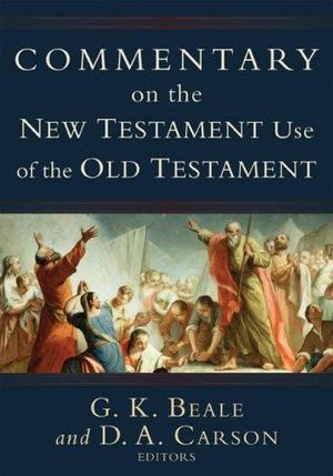 Commentary on the New Testament Use of the Old Testament Commentary on the New Testament Use of the Old Testament