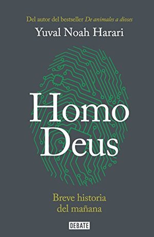 HOMO DEUS. BREVE HISTORIA DEL MAÑANA HOMO DEUS. BREVE HISTORIA DEL MAÑANA