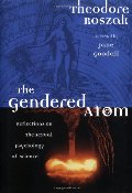Gendered Atom: Reflections on the Sexual Psychology of Science, The Gendered Atom: Reflections on the Sexual Psychology of Science, The