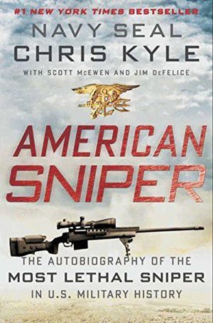 American Sniper: The Autobiography of the Most Lethal Sniper in U.S. Military History American Sniper: The Autobiography of the Most Lethal Sniper in U.S. Military History