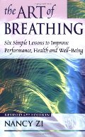 Art of Breathing: 6 Simple Lessons to Improve Performance, Health, and Well-Being, The Art of Breathing: 6 Simple Lessons to Improve Performance, Health, and Well-Being, The