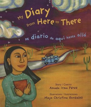 My Diary from Here to There / Mi Diario de Aqu- Hasta All My Diary from Here to There / Mi Diario de Aqu- Hasta All