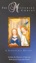 Mysteries of Christ: A Scriptural Rosary, The Mysteries of Christ: A Scriptural Rosary, The