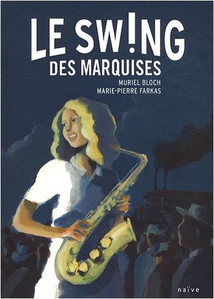 Le Souffle des Marquises, Tome 2 : Le swing des Marquises Le Souffle des Marquises, Tome 2 : Le swing des Marquises