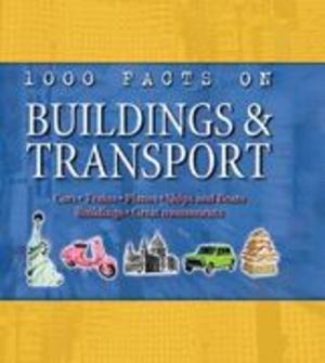 1000 Facts on Buildings and Transport 1000 Facts on Buildings and Transport