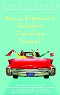 Annie Freeman's Fabulous Traveling Funeral Annie Freeman's Fabulous Traveling Funeral