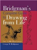 Bridgman's Complete Guide to Drawing From Life: Over 1,000 Illustrations Bridgman's Complete Guide to Drawing From Life: Over 1,000 Illustrations