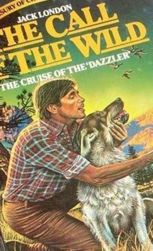 Call Of The Wild: The Cruise Of The 'Dazzler' (Treasury of Children's Classics, 105), The Call Of The Wild: The Cruise Of The 'Dazzler' (Treasury of Children's Classics, 105), The