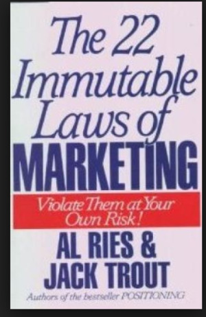 22 Immutable Laws of Marketing: Violate Them at Your Own Risk!, The 22 Immutable Laws of Marketing: Violate Them at Your Own Risk!, The