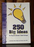 250 Big Ideas for Purpose Driven Small Groups 250 Big Ideas for Purpose Driven Small Groups