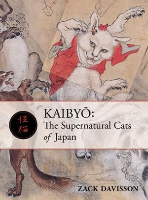 Kaibyo: The Supernatural Cats of Japan Kaibyo: The Supernatural Cats of Japan