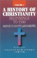 History of Christianity: Beginnings to 1500 Vol 1, A History of Christianity: Beginnings to 1500 Vol 1, A