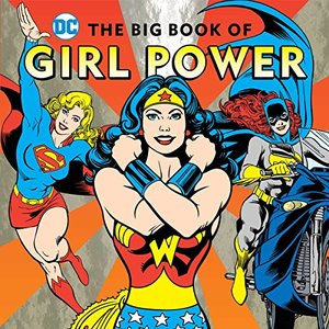 Big Book of Girl Power (DC Super Heroes), The Big Book of Girl Power (DC Super Heroes), The