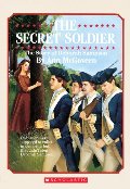Secret soldier: the story of deborah sampson. Secret soldier: the story of deborah sampson.