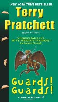 Guards! Guards!: A Novel of Discworld Guards! Guards!: A Novel of Discworld