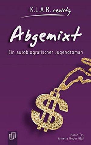 Abgemixt: Ein autobiografischer Jugendroman (K.L.A.R. reality) Abgemixt: Ein autobiografischer Jugendroman (K.L.A.R. reality)
