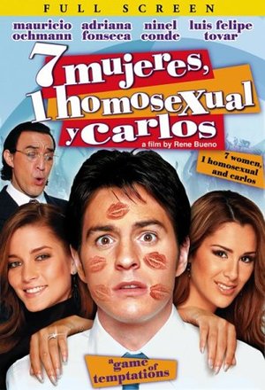 7 Mujeres, 1 Homosexual y Carlos 7 Mujeres, 1 Homosexual y Carlos