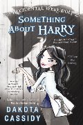 Accidental Werewolf 2: Something About Harry (Accidentals, #8), The Accidental Werewolf 2: Something About Harry (Accidentals, #8), The