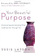 Your Beautiful Purpose Your Beautiful Purpose
