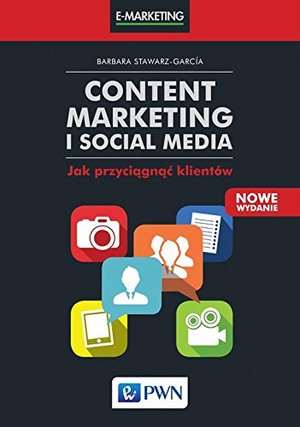 Content marketing i social media. Jak przyciagnac klientow Content marketing i social media. Jak przyciagnac klientow