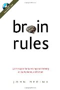 Brain Rules: 12 Principles for Surviving and Thriving at Work, Home, and School (Book & DVD) Brain Rules: 12 Principles for Surviving and Thriving at Work, Home, and School (Book & DVD)