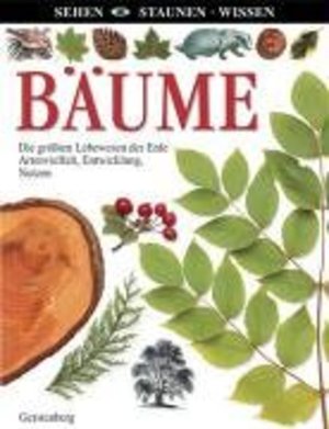 Bäume: Die größten Lebewesen der Erde. Artenvielfalt, Entwicklung, Nutzen Bäume: Die größten Lebewesen der Erde. Artenvielfalt, Entwicklung, Nutzen