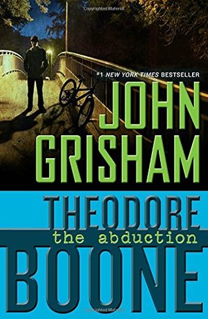 Abduction (Theodore Boone #2), The Abduction (Theodore Boone #2), The