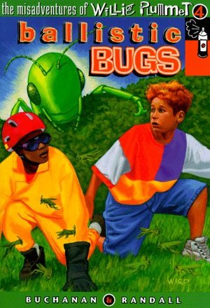 Ballitic Bugs (Misadventures of Willie Plummet) Ballitic Bugs (Misadventures of Willie Plummet)